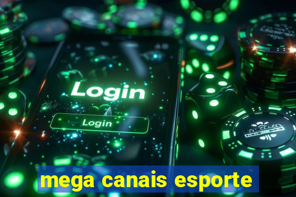 mega canais esporte